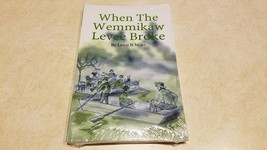 When the Wemmikaw Levee  Broke - Book By Lewis B. Miller - £19.07 GBP