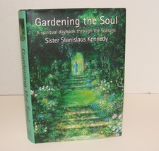 Gardening the Soul: A Spiritual Daybook Through the Seasons by Stanislaus Kenned - £12.78 GBP