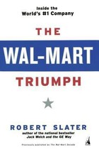 The Wal-Mart Triumph: Inside the World&#39;s #1 Company by Bob Slater - Good - £6.43 GBP