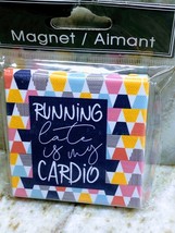 Ship N 24 Hours. Refrigerator Magnet: “Running Late Is My Cardio”. 3 In ... - $12.61