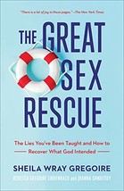 The Great Sex Rescue: The Lies Youve Been Taught and How to Recover What God Int - £12.87 GBP