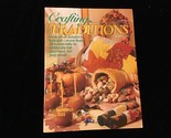 Crafting Traditions Magazine Sept/October 1995 Handcrafts to celebrate Fall - $10.00