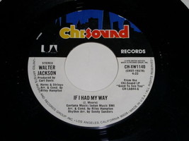 Walter Jackson If I Had My Way Soul 45 Rpm Vintage 1978 - £14.94 GBP