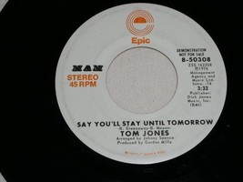 Tom Jones Vintage Say You&#39;ll Stay Until Tomorrow Promotional 45 Rpm Record 1976 - £15.17 GBP