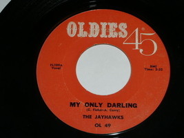 The Jayhawks My Only Darling 45 RPM Record Oldies 45 Label - £14.41 GBP