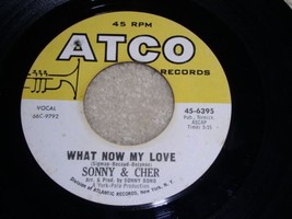 Sonny &amp; Cher What Now My Love 45 Rpm Record Vintage - £14.93 GBP