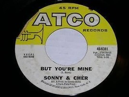 Sonny &amp; Cher But You&#39;re Mine 45 Rpm Record - £14.93 GBP