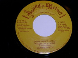 Sammi Smith Sometimes I Cry When I&#39;m Alone 45 Rpm Record Vintage 1981 - $18.99