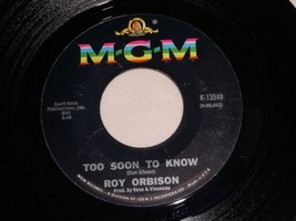 Roy Orbison Too Soon To Know 45 Rpm Record Original Vintage - £14.87 GBP