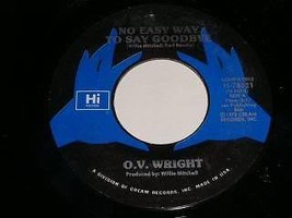 O.V. Wright No Easy Way To Say Goodbye 45 Rpm Record - £14.89 GBP