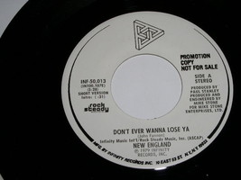 New England Don&#39;t Ever Wanna Lose Ya 45 Rpm Record Promotional - £14.93 GBP