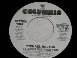 Michael Bolton I Almost Believed You Promotional Pop 45 Rpm Record 1983 - £15.17 GBP
