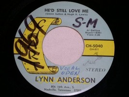 Lynn Anderson He&#39;d Still Love Me 45 Rpm Record Vintage 1969 - £15.00 GBP