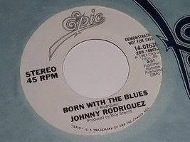 Johnny Rodriguez Born With The Blues 45 Rpm Phonograph Record Promotional - $15.99