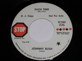 Johnny Bush Each Time 45 Rpm Record Vintage Stop Label Promotional - £16.06 GBP