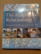 Intentional Relationship: Occupational Therapy And Use Of Self By Renee ... - $24.29