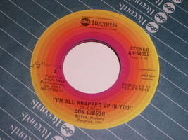 Don Gibson I&#39;m All Wrapped Up In You 45 Rpm Record Vintage 1976 - £14.91 GBP