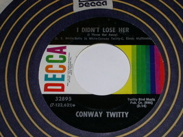 Conway Twitty I Didn&#39;t Lose Her 45 Rpm Phonograph Record - £14.94 GBP