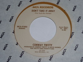 Conway Twitty Don&#39;t Take It Away 45 Rpm Phonograph Record - £15.12 GBP