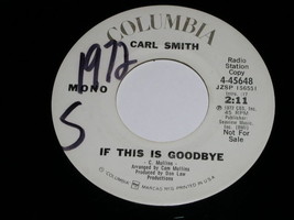 Carl Smith If This Is Goodbye 45 Rpm Record Promotional - $18.99