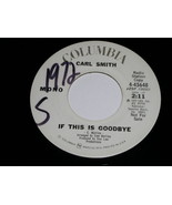 Carl Smith If This Is Goodbye 45 Rpm Record Promotional - $25.96 CAD