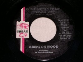 Brenton Wood Come Softly To Me Soul 45 Rpm Record  Vintage 1977 - £15.14 GBP