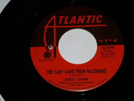 Bobby Darin The Lady Came From Baltimore 45 RPM Record Atlantic Label - £15.09 GBP