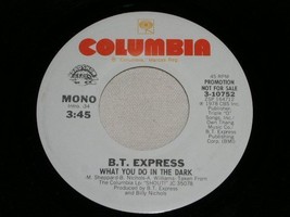 B.T. Express What You Do In The Dark Promo Funk 45 Rpm Record 1978 - £15.01 GBP