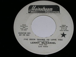Lenny McDaniel I&#39;ve Been Trying To Love You 45 Rpm Record Mainstream Promo - £39.90 GBP