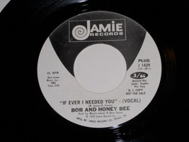Bob And Honey Bee If Ever I Needed You 45 Rpm Vinyl Jamie Label Promo - £31.46 GBP