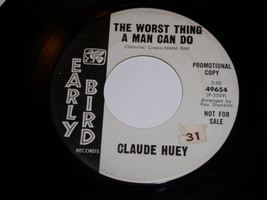 Claude Huey Worst Thing A Man Can Do Feel Good 45 Rpm Record Early Bird Promo - £96.21 GBP