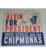 CHIPMUNKS DAVID SEVILLE ALVIN FOR PRESIDENT 45 RPM RECORD PIC SLEEVE LIB... - £50.89 GBP