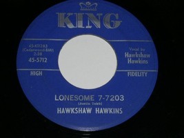 Hawkshaw Hawkins Lonesome 7-7203 Everything Has Changed 45 Rpm Record King Label - £19.97 GBP