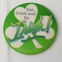 Button Pinback Eat Drink and Be Irish Clover Green Textured Vintage - £7.60 GBP