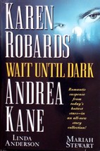 Wait Until Dark: 4-in-1 by Karen Robards, Mariah Stewart, Andrea Kane, Linda A.. - £1.69 GBP