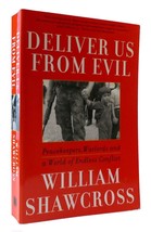 William Shawcross Deliver Us From Evil: Peacekeepers, Warlords And A World Of En - £38.62 GBP