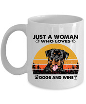 Just A Woman Who Loves Rottweiler Dogs &amp; Wine Coffee Mug 11oz 15oz Cup Gift - $15.00+