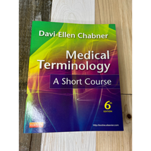 Medical Terminology A Short Course 6th Edition Davi-Ellen Chabner Paperback - $4.00