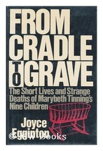 From Cradle to Grave: The Short Lives and Strange Deaths of Marybeth Tinning&#39;s N - £8.12 GBP