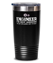 20 oz Tumbler Stainless Steel Funny Engineer I&#39;m Not Arguing I&#39;m Just  - £23.45 GBP