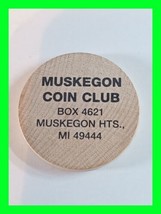 Old Muskegon Coin Club Wooden Token Muskegon Heights, Michigan 49444 - $9.89