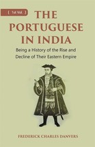 The Portuguese In India: Being A History Of The Rise And Decline Of Their Easter - £27.54 GBP