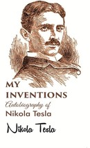 My inventions Autobiography of Nikola Tesla [Hardcover] - £20.45 GBP