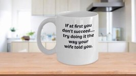 If at First you don&#39;t succeed try doing it the way your wife told you - £8.36 GBP