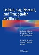 Lesbian, Gay, Bisexual, and Transgender Healthcare: A Clinical Guide to ... - $41.56