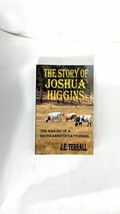 The Story of Joshua Higgins: The Making of a South Dakota Cattleman by  J. E. .. - £7.77 GBP