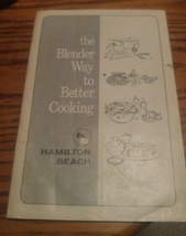 Hamilton Beach the Blender Way to Better Cooking Booklet Scovill Cookbook Vint - £10.26 GBP