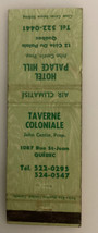 Vintage Strike Rite Matchbook Cover Taverne Colonial Hotel Palace Hill Q... - $14.01