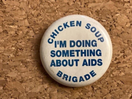 Vintage Seattle Chicken Soup Brigade I&#39;m Doing Something About Aids Pinback Pin - £7.13 GBP