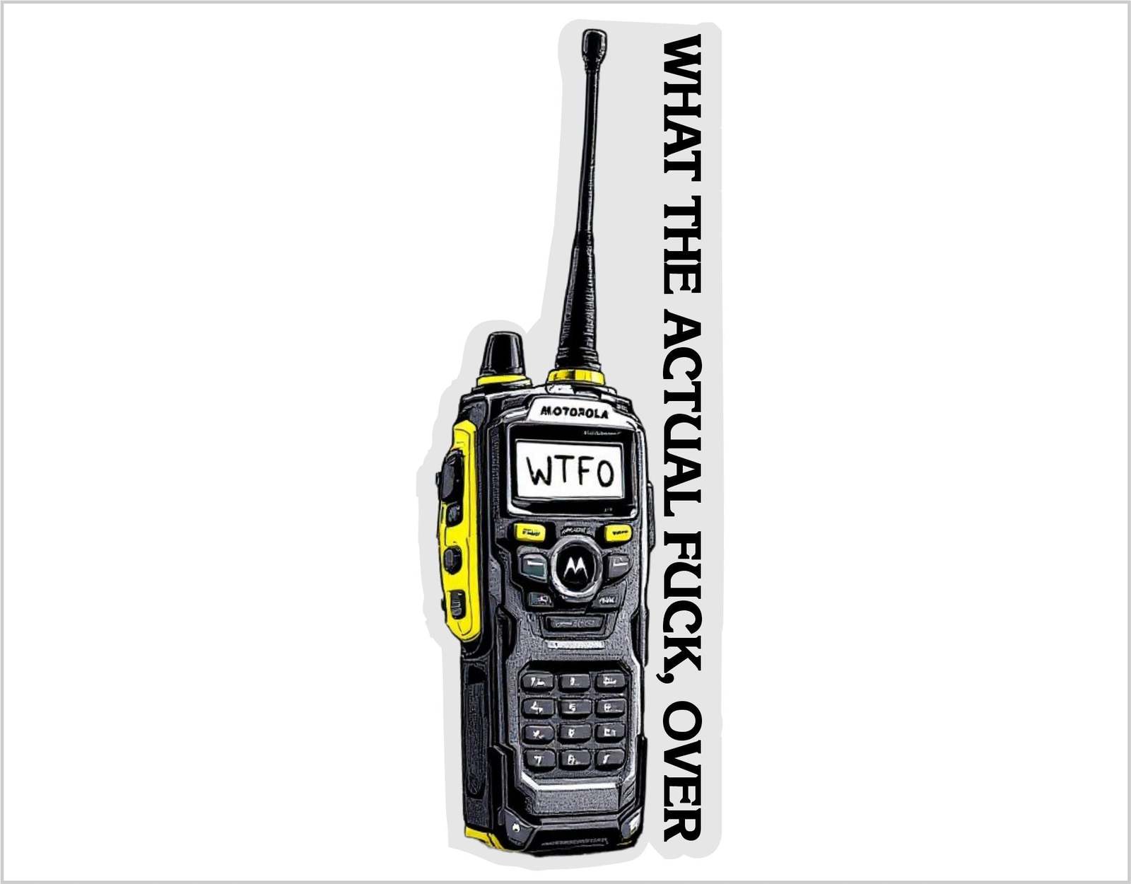 Firefighter Decal Sticker Radio What the Actual F Over AI Generated Decal - $3.95+
